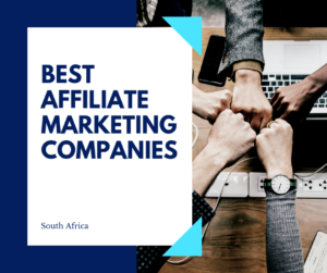 Best Affiliate Marketing Companies South Africa